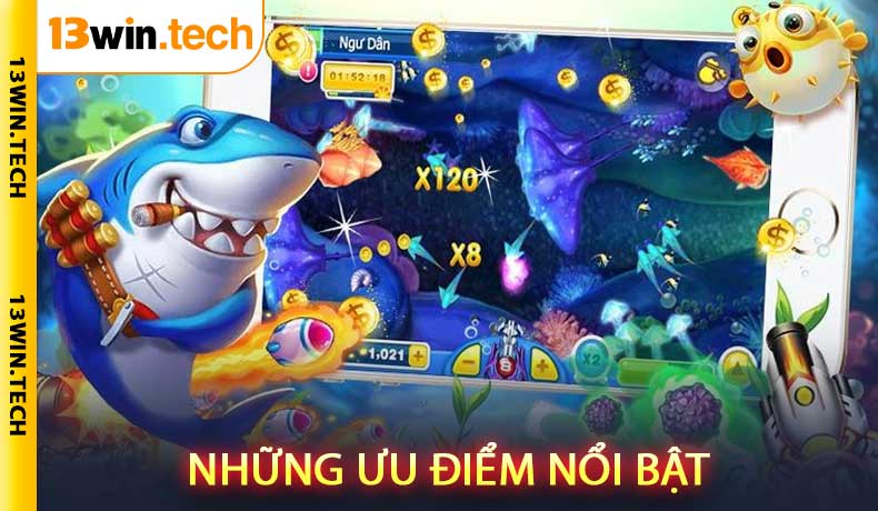 Những Ưu Ðiểm Nổi Bật Khi Tham Gia Bắn Cá Thần Tài Tại 13Win