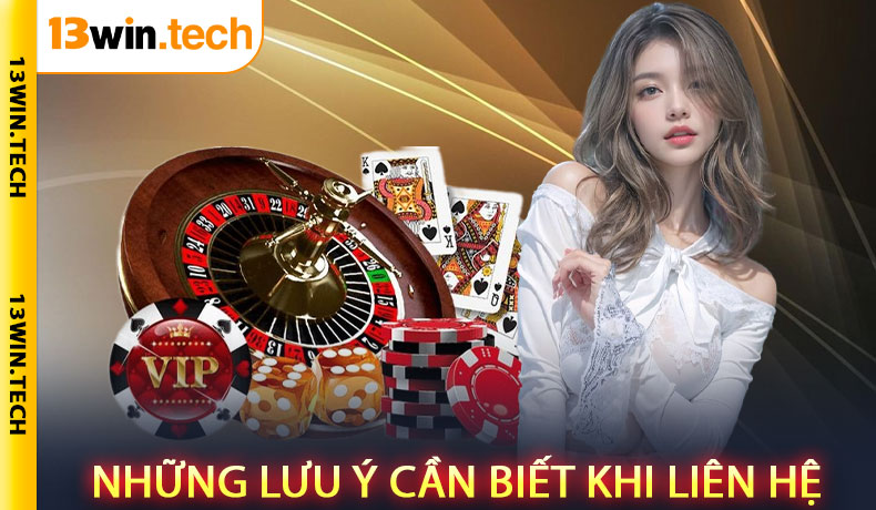 Những lưu ý cần biết khi liên hệ để được hỗ trợ