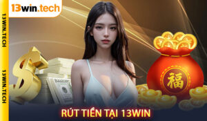 Rút tiền 13Win